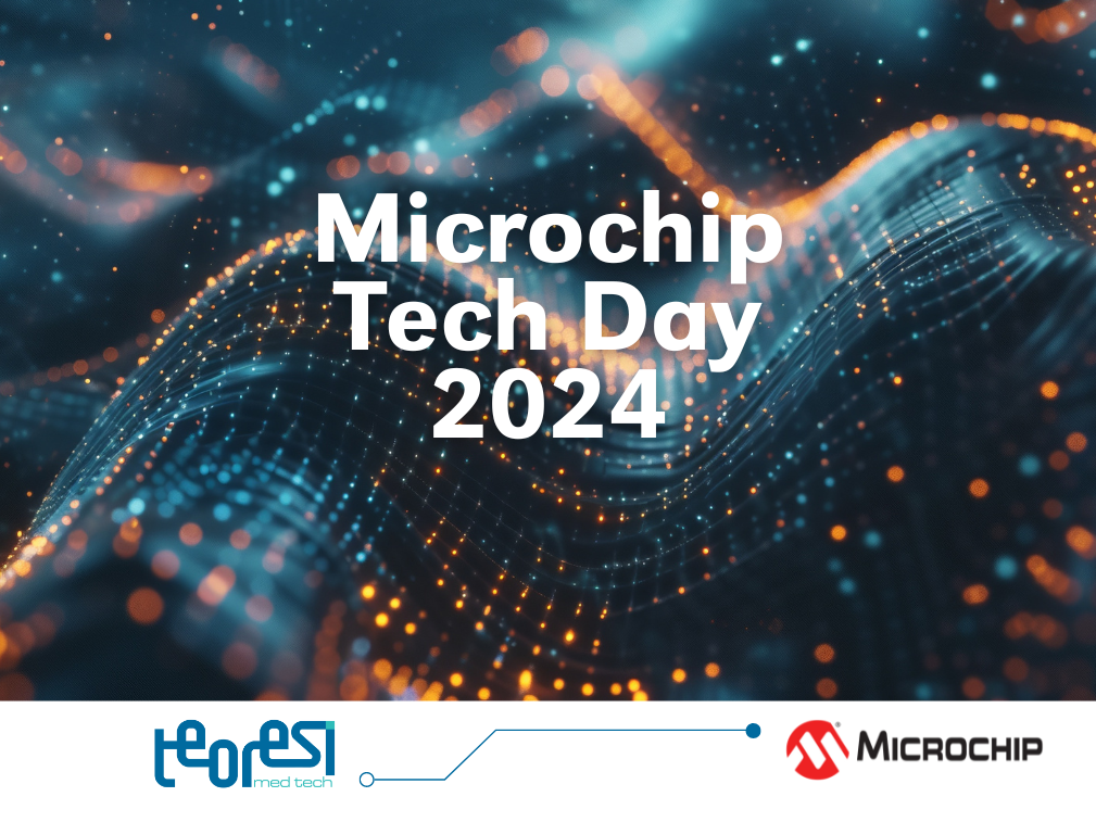 Microchip Tech Day 2024: Microchip Technology and Teoresi MedTech ...